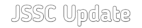 JSSC Update